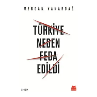 Türkiye Neden Feda Edildi