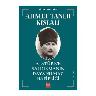 Atatürk’e Saldırmanın Dayanılmaz Hafifliği