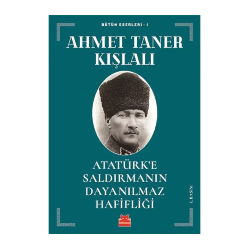 Atatürk’e Saldırmanın Dayanılmaz Hafifliği