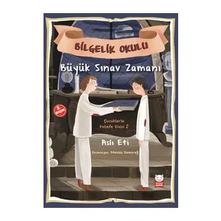 Çocuklarla Felsefe Dizisi 2 - Bilgelik Okulu Büyük Sınav Zamanı