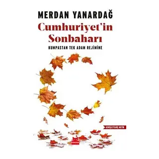 Cumhuriyet'in Sonbaharı - Kumpastan Tek Adam Rejimine