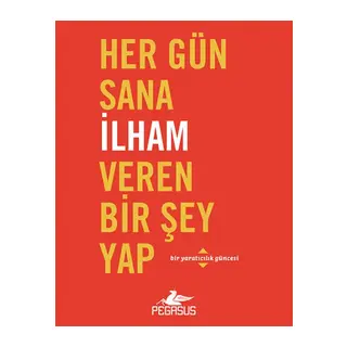 Her Gün Sana İlham Veren Bir Şey Yap