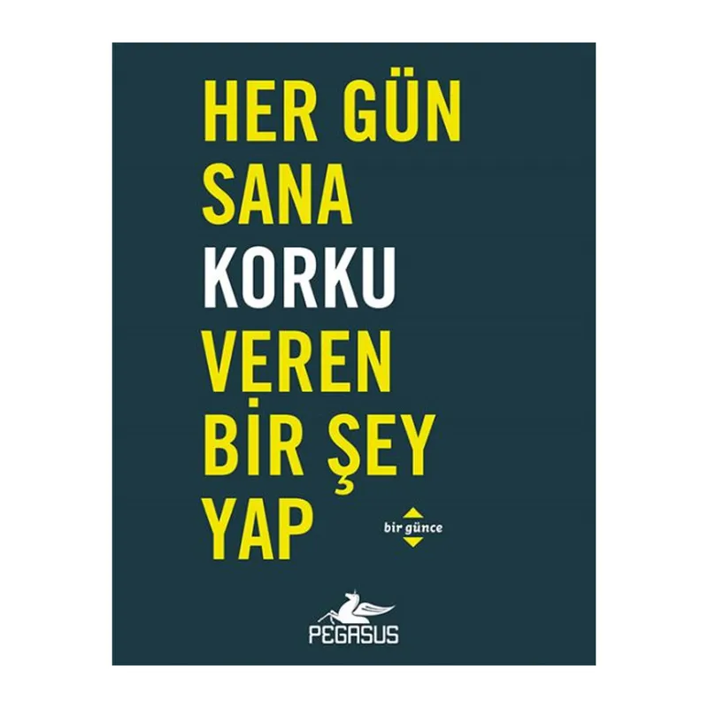 Her Gün Sana Korku Veren Bir Şey Yap