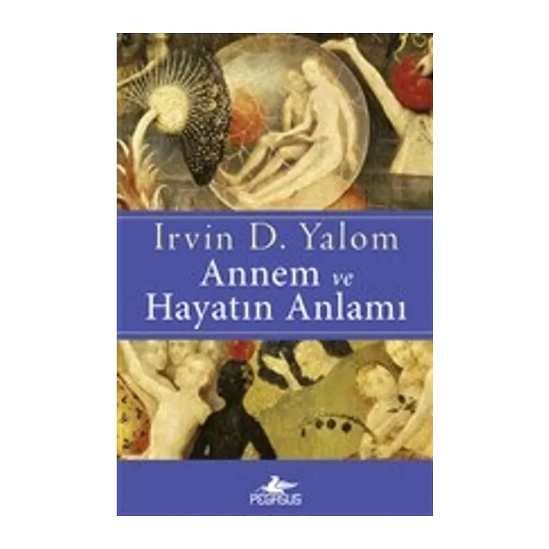Annem ve Hayatın Anlamı