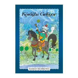 Köroğlu Geliyor - Samed Behrengi Serisi