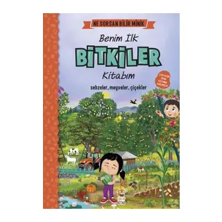 Ne Sorsan Bilir Minik - Benim İlk Bitkiler Kitabım