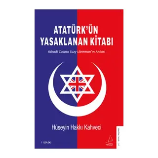 Atatürk’ün Yasaklanan Kitabı - Yahudi Casusu Suzy Liberman’ın Anıları