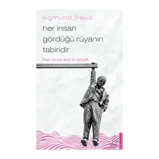 Her İnsan Gördüğü Rüyanın Tabiridir - İnsan Ruhuna Derin Bir Yolculuk