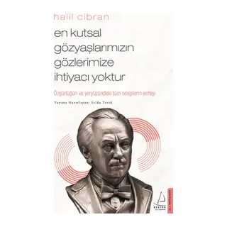 En Kutsal Gözyaşlarımızın Gözlerimize İhtiyacı Yoktur