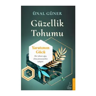 Güzellik Tohumu - Yaratımın Gücü