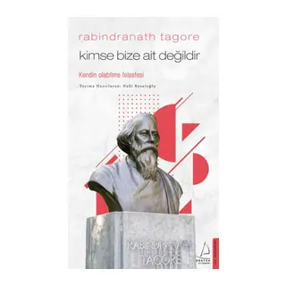 Kimse Bize Ait Değildir - Rabindranath Tagore