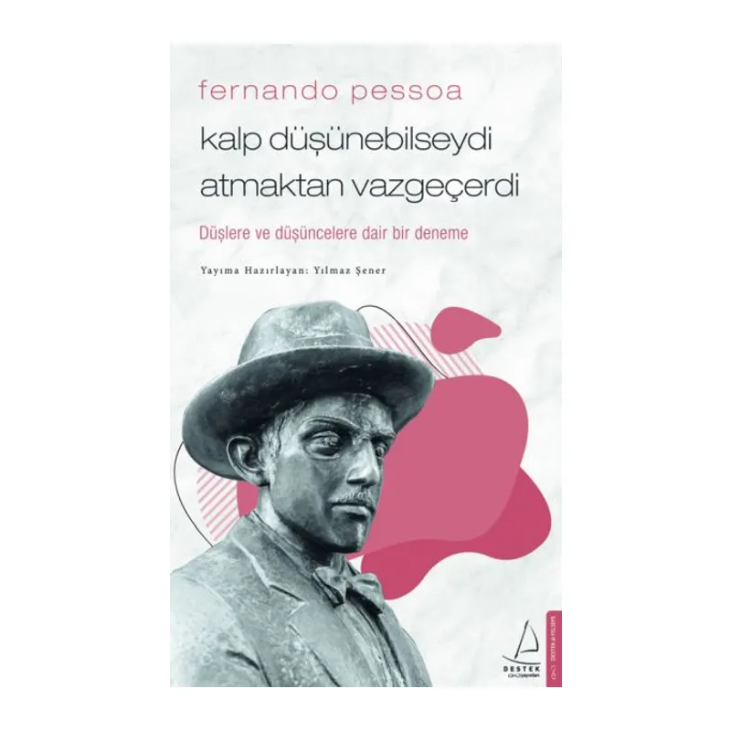 Fernando Pessoa - Kalp Düşünebilseydi Atmaktan Vazgeçerdi