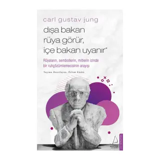 Carl Gustav Jung - Dışa Bakan Rüya Görür, İçe Bakan Uyanır