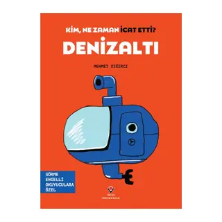Kim, Ne Zaman İcat Etti? Denizaltı