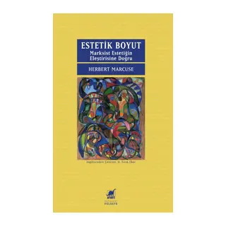 Estetik Boyut Marksist Estetiğin Eleştirisine Doğru