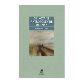 Spinoza’yı Antroposen’de Okumak