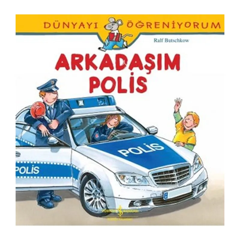 Dünyayı Öğreniyorum - Arkadaşım Polis