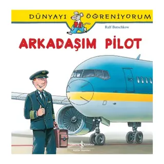 Dünyayı Öğreniyorum - Arkadaşım Pilot