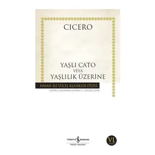 Yaşlı Cato veya Yaşlılık Üzerine - Hasan Ali Yücel Klasikleri