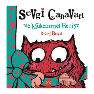 Sevgi Canavarı ve Mükemmel Hediye