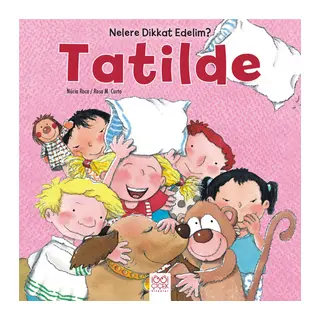 Nelere Dikkat Edelim? - Tatilde