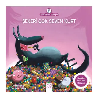 Anne Tavuk Anlatıyor - Şekeri Çok Seven Kurt