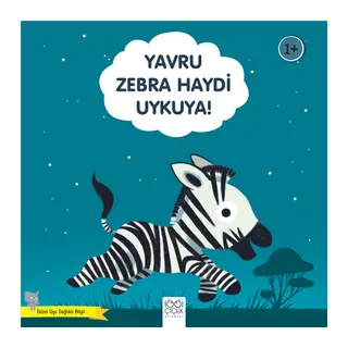 Yavru Zebra Haydi Uykuya! - Güzel Uyu Sağlıklı Büyü