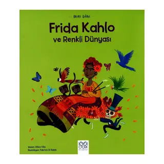 Mini Dâhi Frida Kahlo ve Renkli Dünyası
