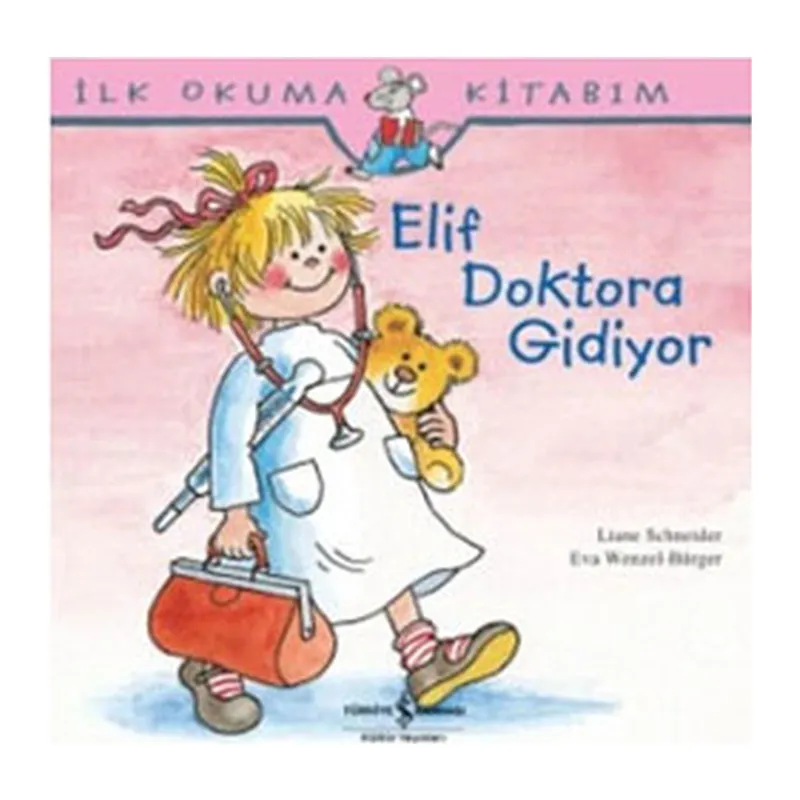 İlk Okuma Kitabım Elif Doktora Gidiyor