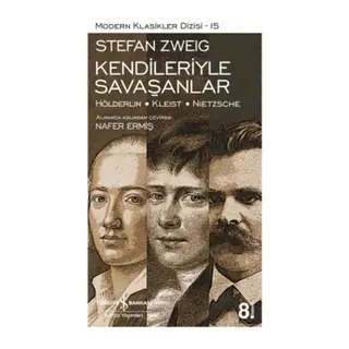 Kendileriyle Savaşanlar (Hölderlin - Kleist - Nietzsche) - Modern Klasikler Dizisi