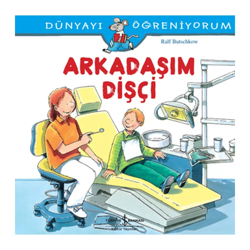 Dünyayı Öğreniyorum - Arkadaşım Dişçi