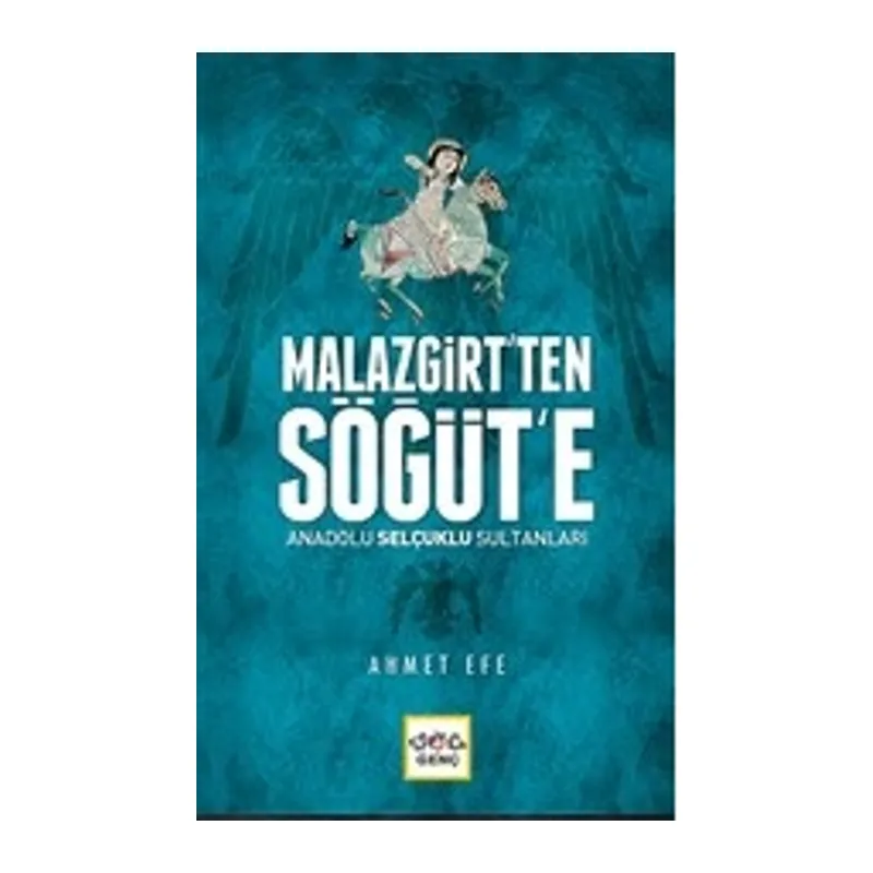Malazgirt’ten Söğüt’e Anadolu Selçuklu Sultanları