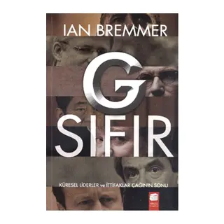 G Sıfır Küresel Liderler ve İttifaklar Çağının Sonu