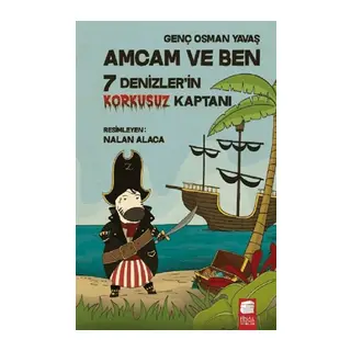 Amcam ve Ben 5 - 7 Denizler'in Korkusuz Kaptanı