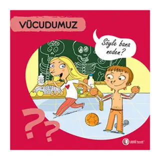 Vücudumuz - Söyle Bana Neden?