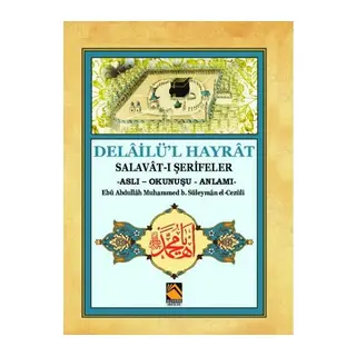 Delailü'l Hayrat - Salavat-ı Şerifeler (Aslı - Okunuşu - Anlamı)