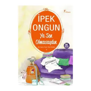 Bir Genç Kızın Gizli Defteri 09 - Ya Sen Olmasaydın