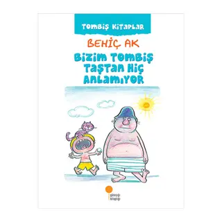 Bizim Tombiş Taştan Hiç Anlamıyor