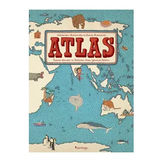 Atlas - Kıtalar, Denizler ve Kültürler Arası Yolculuk Rehberi
