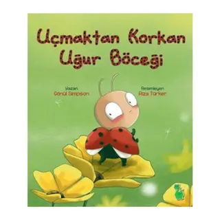 Uçmaktan Korkan Uğur Böceği