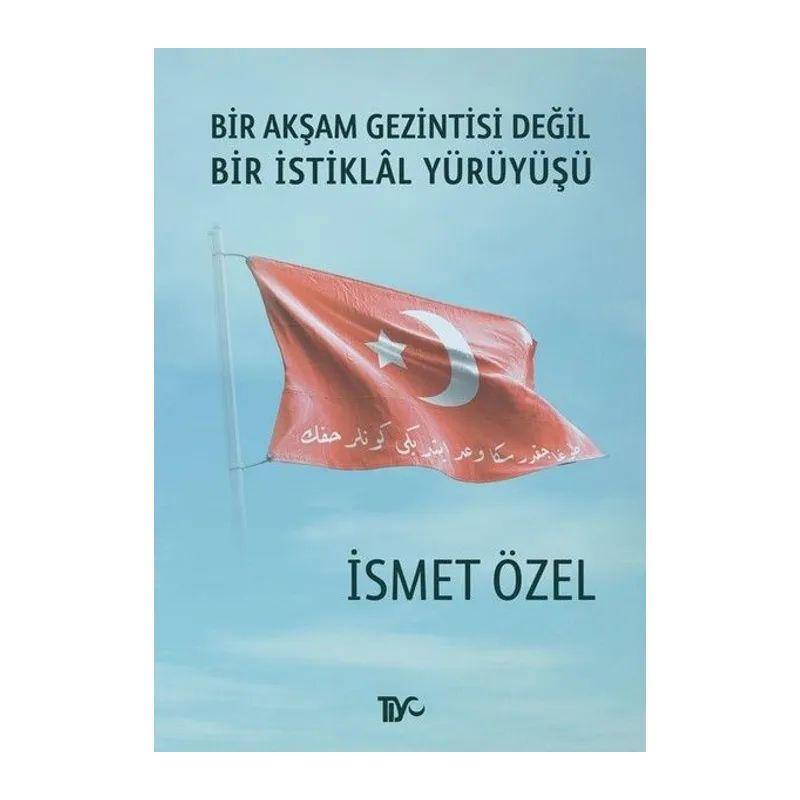 Bir Akşam Gezintisi Değil Bir İstiklal Yürüyüşü