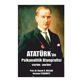 Atatürk'ün Psikanalitik Biyografisi