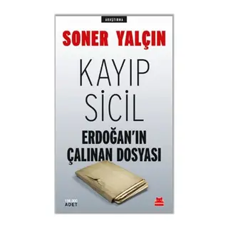 Kayıp Sicil Erdoğan'ın Çalınan Dosyası