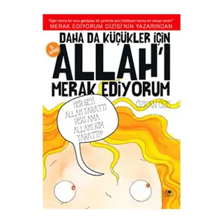 Daha Da Küçükler İçin Allah'ı Merak Ediyorum 5