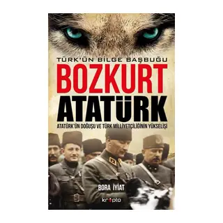 Bozkurt Atatürk - Türkün Bilge Başbuğu
