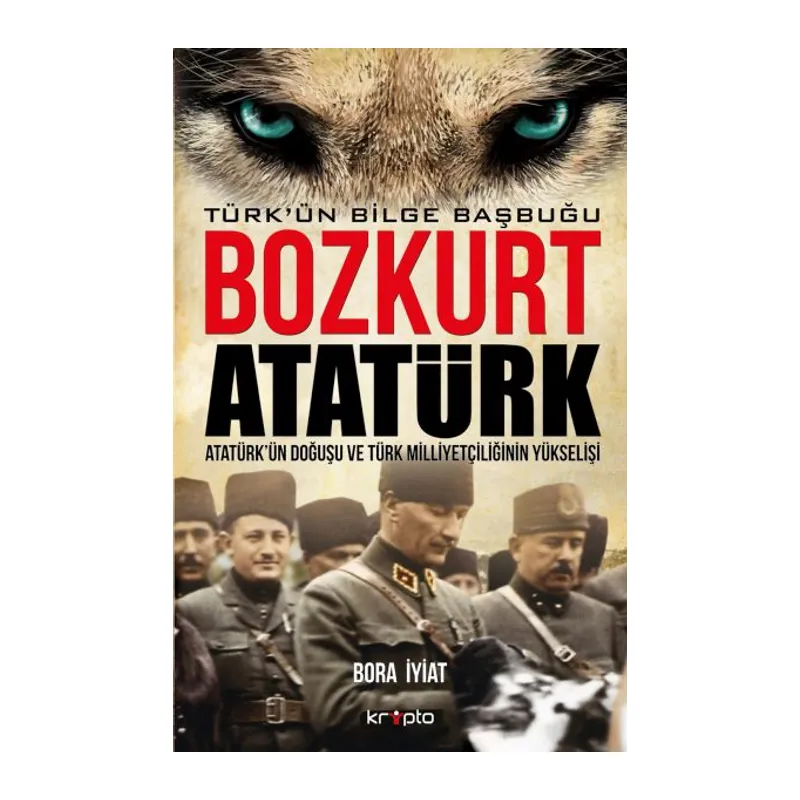 Bozkurt Atatürk - Türkün Bilge Başbuğu