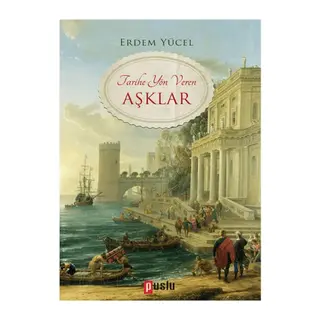 Tarihe Yön Veren Aşklar