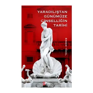 Yaradılıştan Günümüze Cinselliğin Tarih