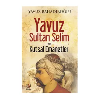 Yavuz Sultan Selim ve Kutsal Emanetler