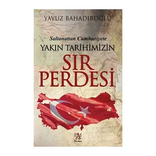 Yakın Tarihimizin Sır Perdesi
